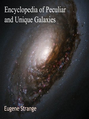 cover image of Encyclopedia of Peculiar and Unique Galaxies